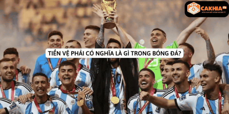 Khái niệm tiền vệ phải trong bóng đá